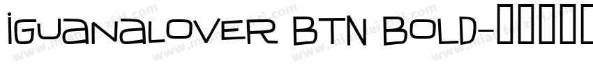 IguanaLover BTN Bold字体转换